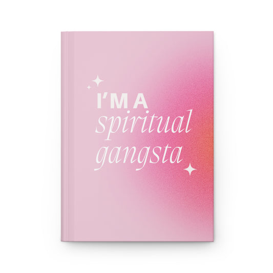 I'm A Spiritual Gangsta Hardcover Journal Matte