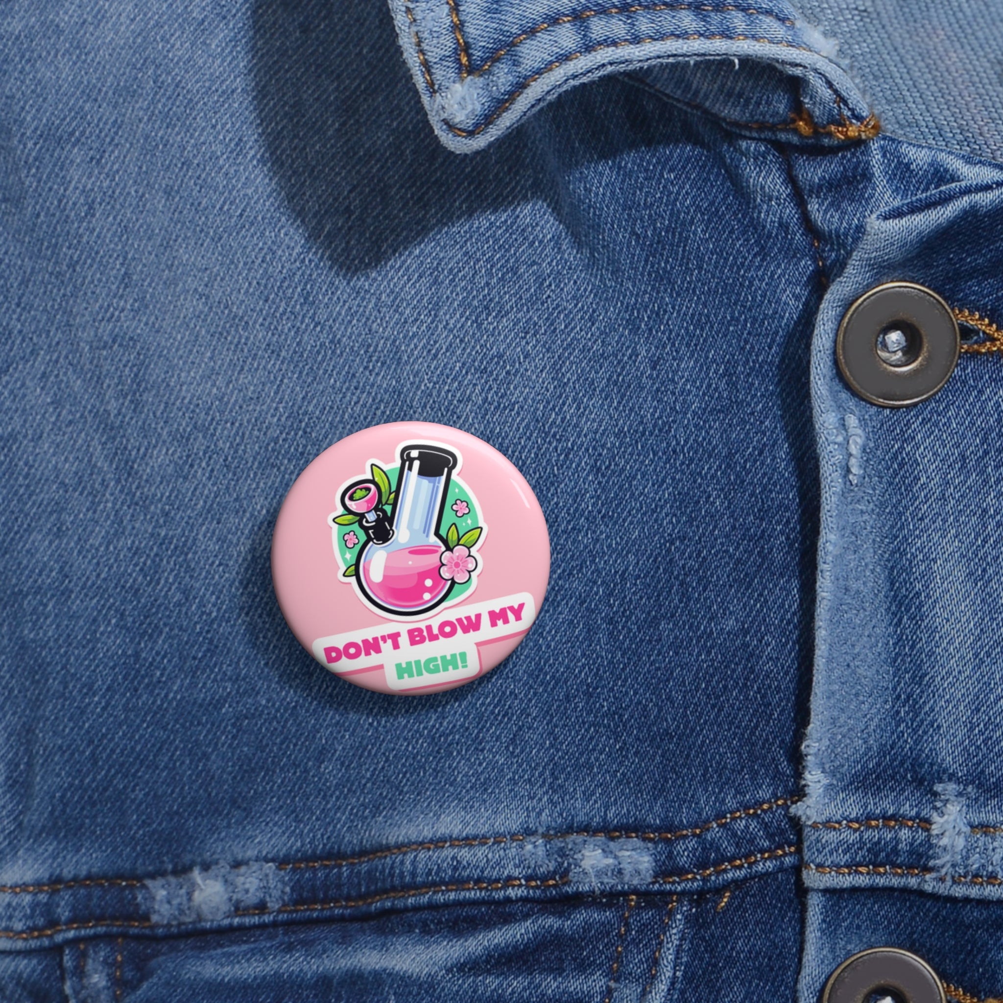 Dont Blow My High Pin Buttons