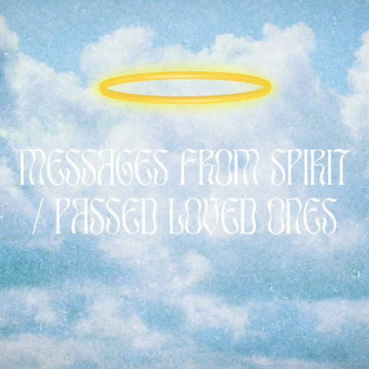 Messages from Spirit / Passed Loved Ones